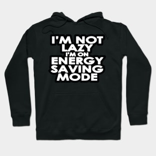 I am not lazy Hoodie